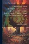 Robert Francis Harper, Leroy Waterman - Assyrian and Babylonian Letters Belonging to the Kouyunjik Collections of the British Museum; Volume 3