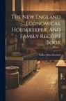 Esther Allen Howland - The New England Economical Housekeeper, And Family Receipt Book