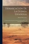 Manuel Nieves Coso - Demarcación De La Guinea Española: Conferencia Pronunciada En La Real Sociedad Geográfica ... El Día 28 De Enero De 1902