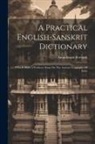 Anundoram Borooah - A Practical English-sanskrit Dictionary: P To Z. With A Prefatory Essay On The Ancient Geography Of India