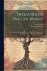 Peter Mark Roget, Barnas Sears - Thesaurus of English Words: So Classified and Arranged As to Facilitate the Expression of Ideas and Assist in Literary Composition