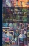 John Lee Comstock - Elements of Chemistry: In Which the Recent Discoveries in the Science Are Included and Its Doctrines Familiarly Explained