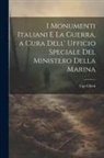 Ugo Ojetti - I Monumenti Italiani e la Guerra, a cura dell' Ufficio speciale del Ministero della Marina