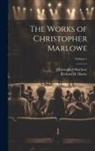 Richard H. Horne, Christopher Marlowe - The Works of Christopher Marlowe; Volume 1