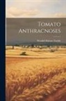 Wendell Holmes Tisdale - Tomato Anthracnoses