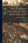 Richard Francis Burton - The Kasîdah (Couplets) of Hâjî Abdû El-Yezdî: A Lay of the Higher Law
