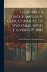 Michel-Edmond Sélys-Longchamps - Les Arbres À Longchamps-Sur-Geer, Commune De Waremme, Après L'hiver 1879-1880