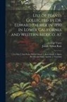 Joseph Nelson Rose, George Vasey - List of Plants Collected by Dr. Edward Palmer in 1890 in Lower California and Western Mexico, At: 1. La Paz, 2. San Pedro Martin Island, 3. Raza Islan