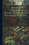 Charles Morren - Annales De La Société Royale D'agriculture Et De Botanique De Gand; Volume 2
