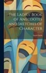 Daniel Smith - The Ladies' Book of Anecdotes and Sketches of Character