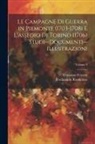 Ermanno Ferrero, Ferdinando Rondolino - Le Campagne Di Guerra in Piemonte (1703-1708) E L'assedio Di Torino (1706) Studi--Documenti--Illustrazioni; Volume 4