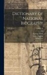 Sidney Lee, George Smith, Leslie Stephen - Dictionary of National Biography; Volume 40