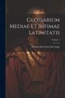 Charles Du Fresne Du Cange - Glossarium Mediae Et Infimae Latinitatis; Volume 1