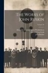 Edward Tyas Cook, John Ruskin, Alexander Dundas Ogilvy Wedderburn - The Works of John Ruskin; Volume 33