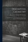Massachusetts Institute Of Technology - Descriptive Geometry: Prepared for the use of the Students of the Massachusetts Institute of Technology, Boston, Mass