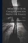 Joseph-Henri Gisquet - Mémoires de M. Gisquet, ancien préfet de police; Volume 1