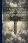 John Wesley - A Survey Of The Wisdom Of God In The Creation
