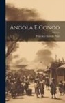 Francisco Antonio Pinto - Angola E Congo