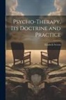 Elizabeth Severn - Psycho-therapy, its Doctrine and Practice