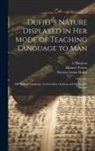 Nicolas Gouin Dufief, L. Hargous, Manuel Torres - Dufief's Nature Displayed in Her Mode of Teaching Language to Man: The Spanish Language, La Gramática Inglesa, and the English Reader