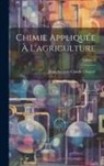 Jean Antoine Claude Chaptal - Chimie Appliquée À L'agriculture; Volume 2