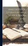 William Beloe - Anecdotes of Literature and Scarce Books; Volume 3