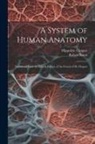 Hippolyte Cloquet, Robert Knox - A System of Human Anatomy: Translated From the Fourth Edition of the French of H. Cloquet