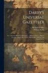 Richard Brookes, William Darby - Darby's Universal Gazetteer: Or, a New Geographical Dictionary. ... Illustrated by a ... Map of the United States. the 2D Ed., With Ample Additions