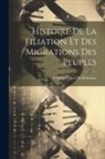 Frédéric Pascal De Brotonne - Histoire De La Filiation Et Des Migrations Des Peuples