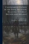 Catholic Church Pope, Great Britain Public Record Office - Calendar of Entries in the Papal Registers Relating to Great Britain and Ireland: Petitions to the Pope