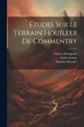 Charles Brongniart, Louis Launay, Stanislas Meunier - Études Sur Le Terrain Houiller De Commentry