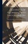 Anonymous - Elements of Geometry and Trigonometry: With an Easy and Concise System of Land Surveying