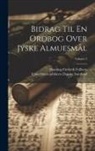 Henning Frederik Feilberg, Universitets-Jubilæets Danske Samfund - Bidrag Til En Ordbog Over Jyske Almuesmål; Volume 3