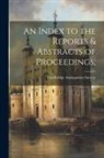 Cambridge Antiquarian Society (Cambri - An Index to the Reports & Abstracts of Proceedings
