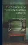 Baron Thomas Erskine Erskine, James Ridgway - The Speeches of the Hon. Thomas Erskine: (Now Lord Erskine), When at the Bar: On Subjects Connected With the Liberty of the Press, and Against Constru