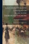 Marceline Desbordes-Valmore - Les Chefs-D'oeuvre Lyriques De Marceline Desbordes-Valmore: Choix Et Notice De Auguste Dorchain