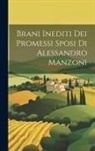 Anonymous - Brani Inediti Dei Promessi Sposi Di Alessandro Manzoni