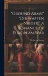Bertha Von Suttner - "Ground Arms!" "Die Waffen Nieder!" a Romance of European War