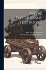 William Hannum Grubb Bullard, John Thomas Tompkins - Naval Electricians' Text Book ...; Volume 1