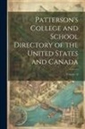 Anonymous - Patterson's College and School Directory of the United States and Canada; Volume 14