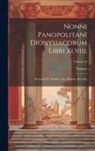 Nonnus - Nonni Panopolitani Dionysiacorum Libri Xlviii.: Recensuit Et Praefatus Est Arminius Koechly; Volume 16