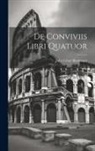 Jules César Boulenger - De Conviviis Libri Quatuor