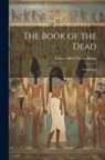 E. A. Wallis Budge - The Book of the Dead: Translation