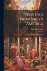 Bernard Berenson - Venetian Painting in America: The Fifteenth Century