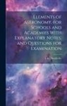 John Brocklesby - Elements of Astronomy, for Schools and Academies With Explanatory Notes, and Questions for Examination