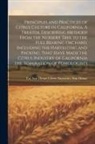 San Dimas Citrus Nurseries San Dimas - Principles and Practices of Citrus Culture in California. A Treatise Describing Methods From the Nursery Tree to the Full Bearing Orchard, Including t