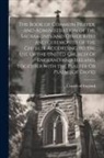 Church Of England - The Book of Common Prayer, and Administration of the Sacraments and Other Rites and Ceremonies of the Church, According to the Use of the United Churc