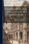 Holy Roman Empire Emperor, Karl Friedrich Wilhelm Lanz - Staatspapiere Zur Geschichte Des Kaisers Karl V