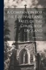Robert Nelson - A Companion for the Festivals and Fasts of the Church of England