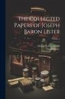 Hector Clare Cameron, Joseph Lister - The Collected Papers of Joseph Baron Lister; Volume 2